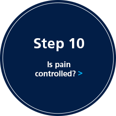 Step 10: Is pain controlled?