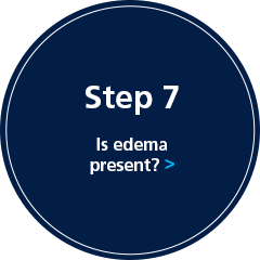 Step 7: Is edema present?